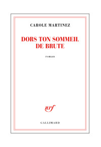 Martinez, Carole — Dors ton sommeil de brute