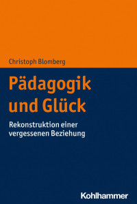 Christian Blomberg — Pädagogik und Glück