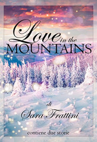 Sara Frattini — Love in the mountains