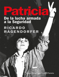 Ricardo Ragendorfer [Ragendorfer, Ricardo] — Patricia
