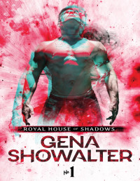 Gena Showalter — Royal House of Shadows: Part 1 of 12