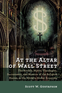 Scott W. Gustafson — At the Altar of Wall Street