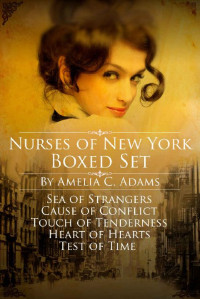 Amelia C. Adams — Nurses Of New York 01-05 Boxed Set