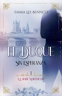 Emma Lee Bennett — El Duque : Sin Esperanza: Una novela de Regencia (Spanish Edition)