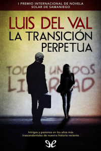 Luis del Val — La transición perpetua