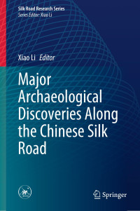 Xiao Li — Major Archaeological Discoveries Along the Chinese Silk Road