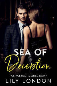 Lily London — Sea of Deception (Hostage Hearts Book 4)