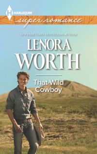 Lenora Worth — That Wild Cowboy