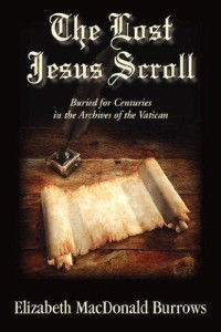 Elizabeth MacDonald Burrows — The lost Jesus Scroll