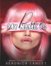 Veronica Lancet — My name is pink (Morally questionable 0.5)
