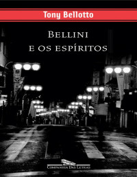 Tony Bellotto — Bellini e os espíritos
