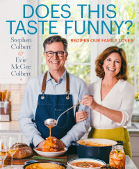 Stephen Colbert & Evie McGee Colbert — Does This Taste Funny?