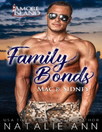 Natalie Ann — Family Bonds- Mac and Sidney (Amore Island Book 3)