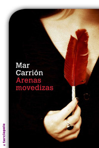 Mar Carrión — Arenas movedizas (Spanish Edition)