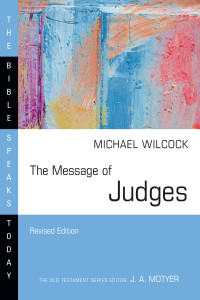 Michael Wilcock; — The Message of Judges