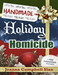  Joanna Campbell Slan — Handmade, Holiday, Homicide