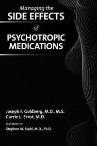 Goldberg, Joseph F., Ernst, Carrie L. — Managing the Side Effects of Psychotropic Medications