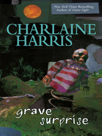 Charlaine Harris — Grave Surprise