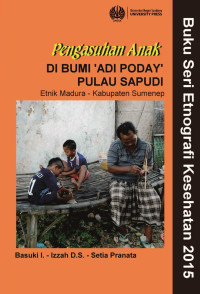 Basuki I., Izzah D.S., Setia Pranata — Pengasuhan Anak di Bumi 'Adi Poday' Pulau Sapudi Etnik Madura – Kabupaten Sumenep