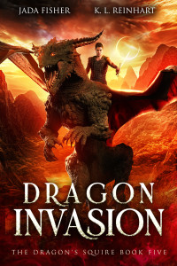 Jada Fisher & K. L. Reinhart — Dragon Invasion (The Dragon's Squire Book 5)
