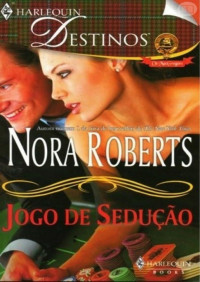 Nora Roberts — MACGREGOR 01 - Jogos de seducao