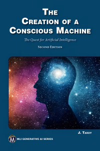 Jean E. Tardy — The Creation of a Conscious Machine: The Quest for Artificial Intelligence, Second Edition