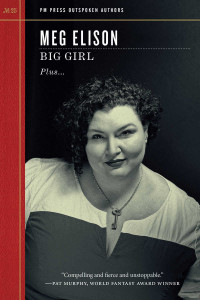 Meg Elison — Big Girl Plus The Pill Plus Such People in It and Much More
