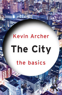 Kevin Archer; — The City: The Basics