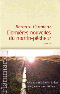 Chambaz, Bernard — Dernières nouvelles du martin-pêcheur