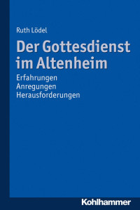 Ruth Lödel — Der Gottesdienst im Altenheim