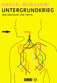 Murakami, Haruki — Untergrundkrieg · Der Anschlag von Tokyo