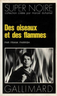 Frank Parrish [Parrish, Frank] — Des oiseaux et des flammes