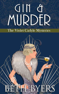 Beth Byers  — Gin & Murder (Violet Carlyle Mystery 7)