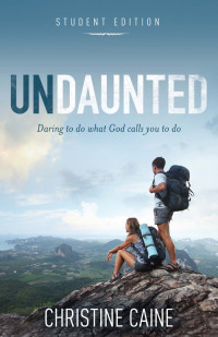 Christine Caine; — Undaunted Student Edition