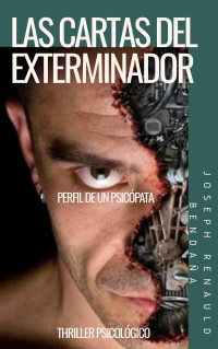 Joseph Renauld Bendaña [Joseph Renauld Bendaña] — Las cartas del exterminador