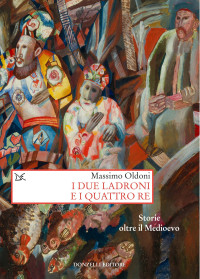 Massimo Oldoni — I due Ladroni e i quattro Re