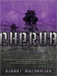 Muchamore, Robert — [Cherub 03] • Maximum Security