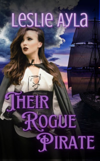 Leslie Ayla — Their Rogue Pirate: A WhyChoose Fantasy Romance