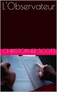 Christopher Scott — L'Observateur