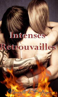 Kafryne [Kafryne] — Intenses Retrouvailles (French Edition)