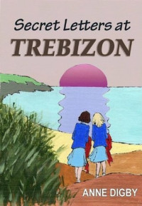 Anne Digby — Secret Letters at Trebizon