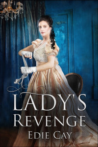 Edie Cay — A Lady's Revenge