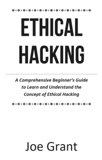 Joe Grant — Ethical Hacking Series 1