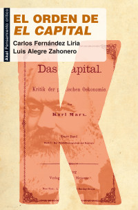 Carlos Fernández Liria, Luis Alegre Zahonero & Luis Alegre Zahonero — El orden de 'El Capital'