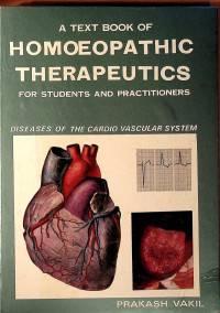 Prakash Vakil — A Textbook of Homoeopathic Therapeutics for Students and Practitioners Diseases of the Cardio Vascular System