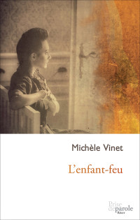 Michèle Vinet [Vinet, Michèle] — L’enfant-feu