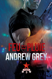 Andrew Grey — Feu et pluie