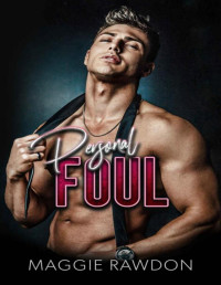Maggie Rawdon — Personal Foul: An Enemies with Benefits Sports Romance