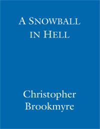 Christopher Brookmyre — A Snowball in Hell