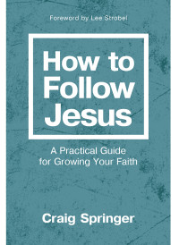 Craig Springer; — How to Follow Jesus